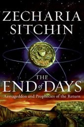 book The End of Days: Armageddon and Prophecies of the Return