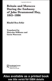 book Britain and Morocco during the embassy of John Drummond Hay, 1845-1886