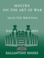 book Moltke on the art of war: selected writings