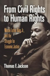 book From Civil Rights to Human Rights: Martin Luther King, Jr., and the Struggle for Economic Justice