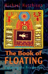 book The book of floating: exploring the private sea