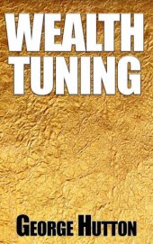 book Wealth Tuning: Calibrate Your Mind For Financial Success