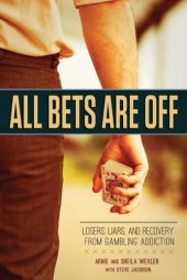 book All bets are off losers, liars, and recovery from gambling addiction