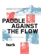 book Paddle against the flow: lessons on life from doers, creators, and cultural rebels