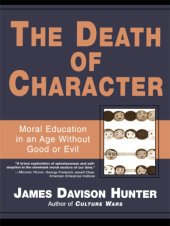 book The death of character: moral education in an age without good or evil