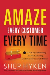 book Amaze every customer every time: 52 tools for delivering the most amazing customer service on the planet