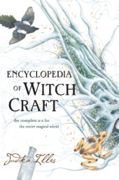 book Encyclopedia of witchcraft: the complete a-z for the entire magical world