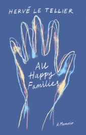 book All happy families: a memoir