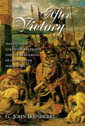 book After Victory: Institutions, Strategic Restraint, and the Rebuilding of Order after Major Wars, New Edition - New Edition