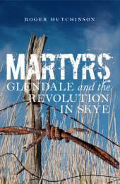 book Martyrs: Glendale and the revolution in Skye