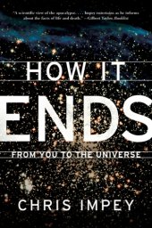 book How it ends: from you to the universe