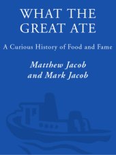 book What the great ate: a curious history of food and fame