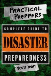 book The Practical Preppers Complete Guide to Disaster Preparedness