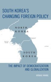 book South Korea's changing foreign policy: the impact of democratization and globalization