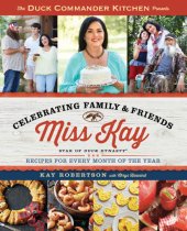 book The Duck Commander Kitchen presents Celebrating family & friends recipes for every month of the year