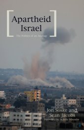 book Apartheid Israel: the politics of an analogy