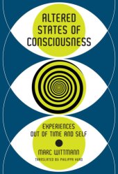 book Altered states of consciousness: experiences out of time and self