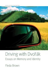 book Driving With Dvořák: Essays on Memory and Identity