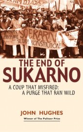 book The End of Sukarno: a Purge That Ran Wild