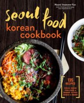 book Seoul Food Korean Cookbook: Korean Cooking from Kimchi and Bibimbap to Fried Chicken and Bingsoo