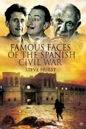 book Famous faces of the Spanish Civil War: writers and artists in the conflict, 1936-1939