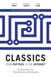 book Classics from Papyrus to the Internet: An Introduction to Transmission and Reception