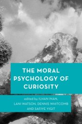 book The moral psychology of curiosity