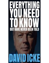 book Everything you need to know but have never been told ;David Icke