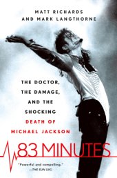 book 83 minutes: the doctor, the damage, and the shocking death of Michael Jackson