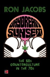 book Daydream sunset: the sixties counterculture in the seventies