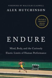 book Endure: mind, body, and the curiously elastic limits of human performance