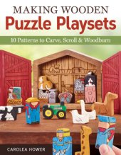 book Making Wooden Puzzle Playsets: 10 Patterns to Carve, Scroll & Woodburn