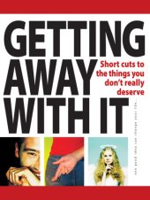 book Getting away with it: short cuts to the things you don't really deserve