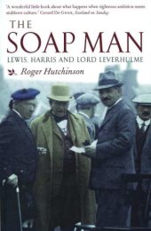 book The Soap Man: Lewis, Harris and Lord Leverhulme