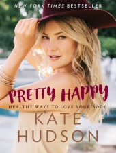 book Pretty happy: healthy ways to love your body