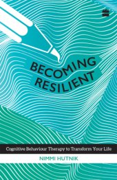 book Becoming resilient: cognitive behaviour therapy to transform your life