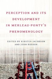 book Perception and its Development in Merleau-Ponty's Phemenology