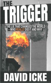 book The trigger: exposing the lie that changed the world - who really did it and why