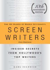 book The 101 Habits of Highly Successful Screenwriters, 10th Anniversary Edition: Insider Secrets from Hollywood's Top Writers