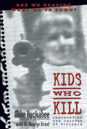 book Kids who kill: confronting our culture of violence