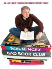 book Robin Ince's bad book club: one man's quest to uncover the books that taste forgot