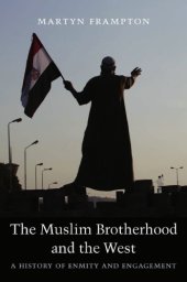 book The Muslim Brotherhood and the West. A history of enmity and engagement