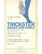 book Trickster Makes This World: How Disruptive Imagination Creates Culture