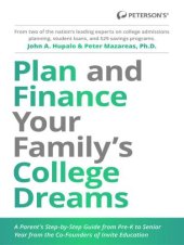 book Plan and Finance Your Family's College Dreams: A Parent's Step-By-Step Guide from Pre-K to Senior Year