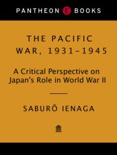 book The Pacific War, 1931-1945: a critical perspective on Japan's role in World War II