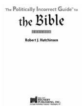 book The Politically Incorrect GuideTM to the Bible