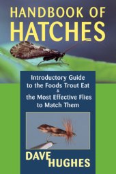 book Handbook of Hatches: Introductory Guide to the Foods Trout Eat & the Most Effective Flies to Match Them