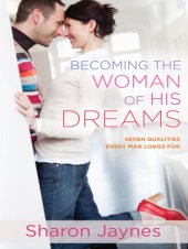 book Becoming the woman of his dreams / Sharon Jaynes