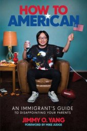 book How to American: an immigrant's guide to disappointing your parents