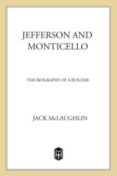 book Jefferson and Monticello: the biography of a builder